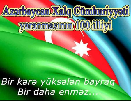 Azərbaycan Xalq Cümhuriyyətinin 100 illik yubileyi haqqında