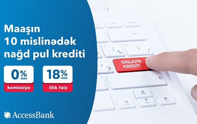“AccesssBank”dan maaşın 10 mislinədək kredit!