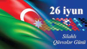 İyunun 26-da  Azərbaycan Silahlı Qüvvələrinin yaranmasının  105-ci ildönümü tamam olur