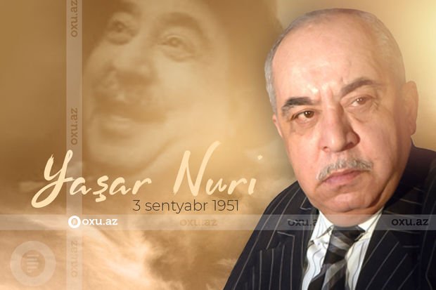 Bu gün görkəmli aktyor Yaşar Nurinin doğum günüdür