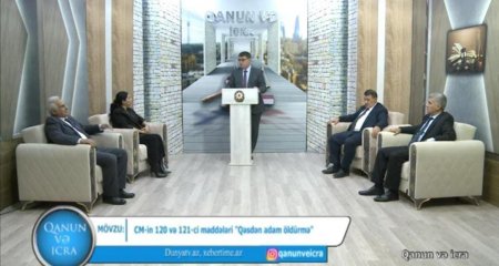 "Qanun və İcra” proqramı tanınmış hüquqşünas Əkbər Yusifoğlunun təqdimatında - FOTOVİDEO