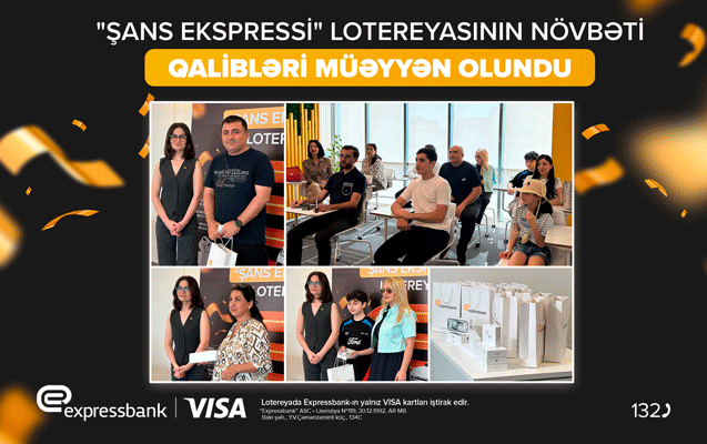 “Expressbank” “Visa” kart istifadəçilərinə özəl lotereyanın növbəti qalibləri