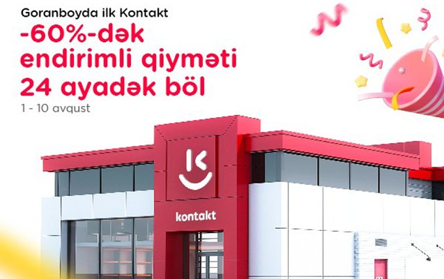 Goranboyda ilk “Kontakt” sevinci - Açılışa özəl 60%-dək endirimlər