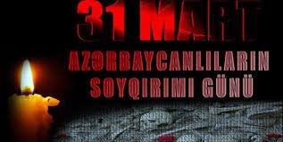 Zaur Həmzəyev: 31 Mart – Azərbaycanlıların Soyqırımı Günü: Tarixin acı həqiqətləri və milli yaddaşın sarsılmazlığı